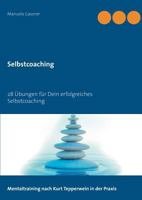 Selbstcoaching: 28 Übungen für Dein erfolgreiches Selbstcoaching 3748112300 Book Cover