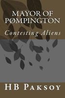 Mayor of P?mpington : Contesting Aliens 1979046514 Book Cover