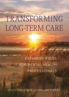 Transforming Long-Term Care: Expanded Roles for Mental Health Professionals 1433823667 Book Cover