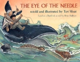 The Eye of the Needle: Based on a Yupik Tale 0525446230 Book Cover