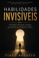 Habilidades Invisíveis: Inteligência Emocional, Presença e a Coragem de Permanecer Humano em um Mundo Emocionalmente Exausto (Portuguese Edition) B0HGK7N4LJ Book Cover