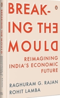 Breaking the Mold: India’s Untraveled Path to Prosperity 0670099899 Book Cover