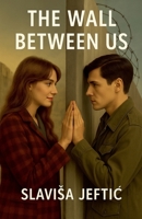 The Wall Between Us B0FRFVMQP6 Book Cover