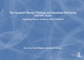 The Sustained Shared Thinking and Emotional Well-Being (Sstew) Scale: Supporting Process Quality Quality in Early Childhood 1032460482 Book Cover