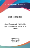 Dallos Miklos: Gyori Puspoknek Politikai Es Diplomatiai Iratai, 1618-1626 (1867) 1161042652 Book Cover
