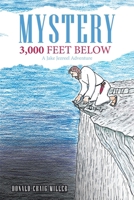 Mystery 3,000 Feet Below: A Jake Jezreel Adventure B0FF1MPYVX Book Cover
