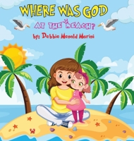 Where Was God At The Beach? B0F3FY2V1S Book Cover