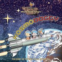 Kosmodoggy: The history of the first space explorers 1542337003 Book Cover