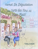 Carnet De D�gustation: La Carte Des Vins s'il Vous Plait! 1678467561 Book Cover