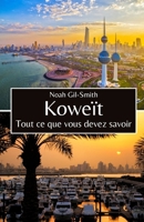 Koweït: Tout ce que vous devez savoir (French Edition) B0DPHSXXKN Book Cover