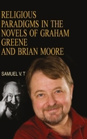 Religious Paradigms in the Novels of Graham Greene And Brian Moore 8183567304 Book Cover