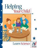 Helping Your Child Learn Science 1492964913 Book Cover