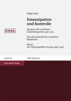 Emanzipation Und Kontrolle: Europa in Der Westlichen Sicherheitspolitik 1948-1963. Eine Innenansicht Des Westlichen Bundnisses. Band I: Der Ordnungsfa 3515089152 Book Cover