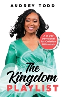 The Kingdom Playlist: A 31 Day Devotional for Christian Millennials 1733772480 Book Cover