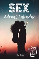 Sex Advent Calendar: Christmas Sex Coupons Book For Couples - 24 Days Of Sex Play For Him and Her To Get Kinky And Naughty Xmas | Erotic Gifts for Couple B08P29L1N1 Book Cover