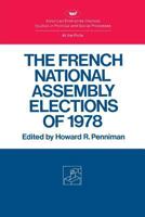 French National Assembly Elections of 1978 (Studies in political and social processes) 0844733725 Book Cover