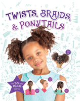 Twists, Braids  Ponytails 1682971503 Book Cover