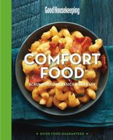 Good Housekeeping Comfort Food!: Scrumptious Classics Made Easy   [GH COMFORT FOOD] [Hardcover] 1618371541 Book Cover