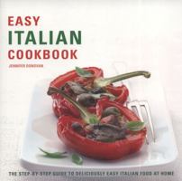 Easy Italian Cookbook: The Step-By-Step Guide to Deliciously Easy Italian Food at Home 1844833976 Book Cover