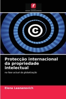Protecção internacional da propriedade intelectual: na fase actual da globalização 6203232815 Book Cover