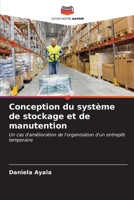 Conception du système de stockage et de manutention: Un cas d'amélioration de l'organisation d'un entrepôt temporaire (French Edition) B0CKTFDQHB Book Cover