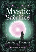 Mystic Sacrifice Journey to Elvaturia B0H1FCQMW4 Book Cover