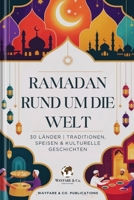 Ramadan rund um die Welt: 30 Länder | Traditionen, Speisen & kulturelle Geschichten (Wayfare & Co. Reiseführer-Serie) (German Edition) B0GPD6M3BQ Book Cover