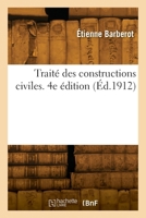 Traité Des Constructions Civiles. 4e Édition 2418046311 Book Cover