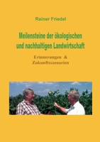 Meilensteine der ökologischen und nachhaltigen Landwirtschaft: Erinnerungen Zukunftsszenarien 3756859363 Book Cover