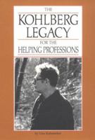 The Kohlberg Legacy for the Helping Professions 0963703412 Book Cover