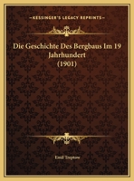 Die Geschichte Des Bergbaus Im 19 Jahrhundert 1161095594 Book Cover