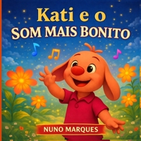 Kati e o Som Mais Bonito: A viagem que procura a melodia perfeita (As Aventuras de Kati) (Portuguese Edition) B0FQ48YB6K Book Cover