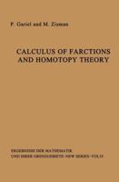 Calculus Of Fractions And Homotopy Theory 3642858465 Book Cover