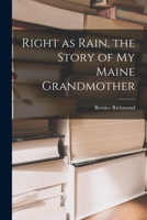 Right as rain: The story of my Maine grandmother 1015005764 Book Cover