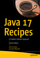 Java 17 Recipes: A Problem-Solution Approach 148427962X Book Cover