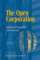 The Open Corporation: Effective Self-Regulation and Democracy 0521152887 Book Cover