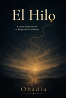 El Hilo (Spanish Edition) B0GZHB346M Book Cover