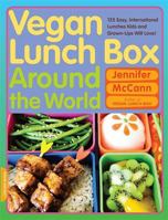 Vegan Lunch Box Around the World: 125 Easy, International Lunches Kids and Grown-Ups Will Love! 0738213578 Book Cover