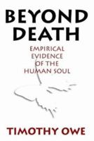 Beyond Death: Empirical Evidence of the Human Soul 1561841617 Book Cover