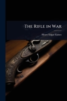 The Rifle In War 1023719592 Book Cover