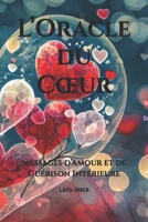 L’Oracle du Cœur: Messages d’Amour et de Guérison Intérieure (French Edition) B0FDVRPDG3 Book Cover