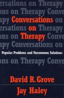 Conversations on Therapy: Popular Problems and Uncommon Solutions (Norton Professional Books) 0393701557 Book Cover