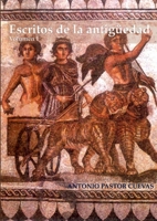 Escritos de la antigüedad. Volumen I (Spanish Edition) 1291311955 Book Cover
