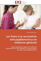 Les Freins a la Vaccination Anti-Papillomavirus En Ma(c)Decine Ga(c)Na(c)Rale 6131593299 Book Cover