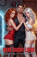 Hexe sucht Liebe: Eine polyamoröse Romanze mit magischen Komplikationen (German Edition) B0FH5WWTBT Book Cover