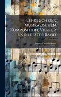 Lehrbuch der musikalischen Komposition, Vierter und letzter Band 1024629090 Book Cover