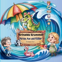Grinaldo Grummel: Ferien, Fun und Futter – Dino-Spaß und Abenteuer im Sommer von Apfelbach: Humorvolle Kurzgeschichten – Fremdwörter im Text erklärt, für Kinder ab 6 Jahren, Band 1 (German Edition) B0FP5FLTDT Book Cover