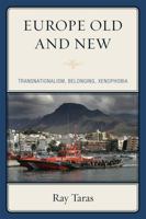 Europe Old and New: Transnationalism, Belonging, Xenophobia 074255516X Book Cover