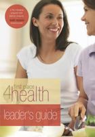 First Place 4 Health Leader's Guide 0830745254 Book Cover