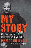 My Story: The Tale of a Terrorist Who Wasn't 1921372397 Book Cover